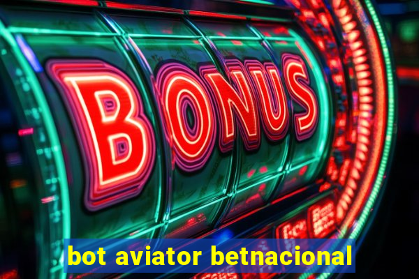 bot aviator betnacional